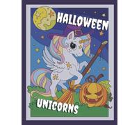Halloween Unicorn Activity Book For Kids Ages 4-8: 100+ Pages With Letter Tracing, Mazes, Connect The Dots & Coloring Illustrations: Hours Of Offline Entertainment For Your Children!