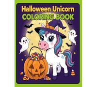 Halloween Unicorn Coloring Book for Kids: A Magical and Scary Coloring Adventure with Unicorns, Haunted Pumpkins, Flying Bats, and Friendly Ghosts - Perfect Halloween Gift for Children