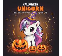 Halloween Unicorn Coloring Book For Kids: Fun and Spooky Coloring Adventure with Cute Halloween Unicorns - 30 Pages of Easy Designs for Kids Ages 4-8
