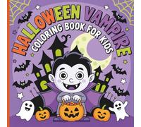 Halloween Vampire Coloring Book for Kids Ages 4 8: 20 Cute & Spooky Fun with Friendly Vampires