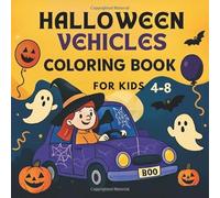 Halloween Vehicles Coloring Book for Kids: Fun Halloween Cars, Trucks, and Spooky Vehicles to Color for Kids Ages 4-8