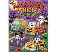 Halloween Vehicles: Spooky and Fun Coloring Book with Cars, Trucks, Monster Machines & More for Kids