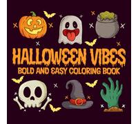 Halloween Vibes Bold and Easy Coloring Book: Bold Outlines and Spooky Vibes for Cozy Nights, Bold and Simple Halloween Fun for All Ages
