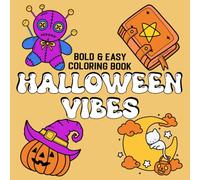Halloween Vibes Bold & Easy Coloring Book: Dive Into Spooky Cute Journey Illustrations Coloring Pages, Perfect for Stress Relief and Simple Artistic Pleasure