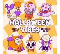 Halloween Vibes Bold & Easy Coloring Book: Spooky Cute Coloring Pages Featuring Big Simple Designs, Cozy Pumpkins, Creepy Characters, and Relaxing Fun for All Ages