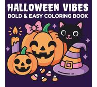 Halloween Vibes Coloring Book Bold and Easy: Cute Spooky Fall Designs for Kids, Adults and Teens