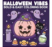 Halloween Vibes Coloring Book for All Ages: Bold and Easy Cute Spooky Designs for Relaxation and Fall Fun