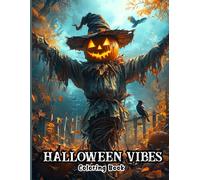 Halloween Vibes Coloring Book for Teens and Adults: Spooky Witch on Pumpkin Circle, Ghostly Lanterns and Enchanted Apothecary Shelves to Reduce Stress, Boost Mindfulness and Ignite Creativity