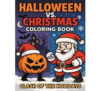 Halloween vs Christmas Coloring Book: Clash of the Holidays