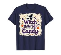 Halloween Witch Better Have My Candy Trick or Treat Camiseta, Hombre, Azul Marino, XL