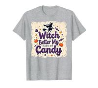 Halloween Witch Better Have My Candy Trick or Treat Camiseta, Hombre, Gris Jaspeado, M
