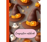 Halloween witch hats & ghost composition notebook: Spooky cute Halloween themed notebook for kids, teens and adults| 120 pages| wide Ruled notebook