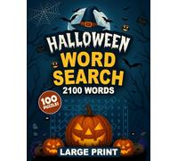 Halloween Word Search: 100 Large Print Puzzles with 2100 Spooky & Fun Words to Celebrate the Magic of Halloween (Holiday Puzzle Collection for Teens, Adults & Seniors)