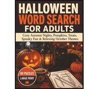 Halloween Word Search for Adults: Cozy Large Print Puzzles for Adults and Seniors with Autumn, Pumpkins, Treats, Spooky Fun and Relaxing October Themes (Cozy Seasons Word Search Collection)