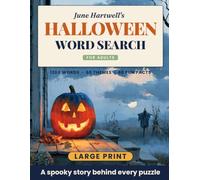 Halloween Word Search for Adults: Large Print, 1200 Words, 60 Fun Facts, and a Spooky Story Behind Every Puzzle (June Hartwell's Themed Word Search)
