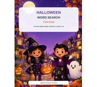 Halloween Word Search for Kids: 60 Fun and Friendly Large-Print Puzzles with Pumpkins, Ghosts, Costumes, Candy, Bats, and Autumn Adventures for Ages 6-10