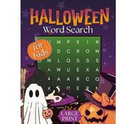 Halloween Word Search for Kids Ages 6-12: 55 Spooky & Fun Large Print Puzzles with Costumes, Candy, Creatures & More - Solutions Included