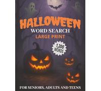 Halloween Word Search Large Print: 1,200 Words and 60 Halloween Themed Puzzles With Solutions for Seniors, Adults and Teens