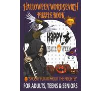 HALLOWEEN WORD SEARCH PUZZLE BOOK: Word Searches With Easy-To-Read Print About Haunted Houses, Costumes & Spooky Treats - For Adults, Teens & Seniors ... 50+ Puzzles…Gift for Free Time & October Fun.