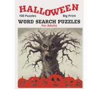 HALLOWEEN WORD SEARCH PUZZLES: A Spooky Word Search for Adults | 100 Scary Large Print Word Find Puzzles For Halloween and Horror Fans.