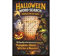 Halloween Word Search Puzzles for All Ages: 50 Spooky & Fun Word Search Games with Pumpkins, Ghosts, Witches & Monsters (Word search books collection)