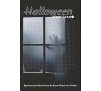 Halloween Word Search: Word search puzzle book with EASY to READ PRINT about HALLOWEEN, SCARY AND SPOOKY WORDS, 6X9, 110 PAGES, 50+ PUZZLES .. GIFTS!