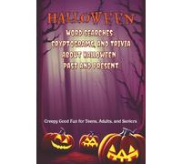Halloween: Word Searches, Cryptograms, and Trivia about Halloween Past and Present: Creepy Good Fun for Teens, Adults, and Seniors | 168 Pages, 41 Topics, 82 Puzzles (Chilling Challenge Horror Series)