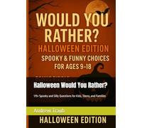 Halloween Would You Rather?: 175+ Spooky and Silly Questions for Kids, Teens, and Families