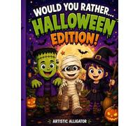 Halloween Would You Rather?: A Spooky, Silly & Fun Halloween Game Book for Kids Ages 4-10