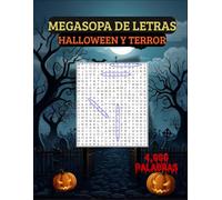 Halloween y Terror: 100 Sopas de Letras grandes - 4000 Palabras: Un Libro de Actividades para Adultos y Jóvenes Amantes del Horror