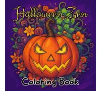 Halloween Zen Coloring Book: Relaxing Pumpkins, Mandalas, Haunted Houses, and Spooky Cute Patterns for Stress Relief and Mindful Coloring