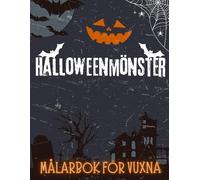 Halloweenmönster Målarbok för Vuxna: 35 Kusliga Och Detaljerade Mönster För Mindfulness Och Kreativitet