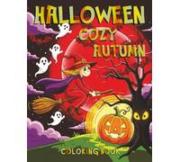 Halloweenn Cozy Autumn Coloring Book: Halloweenn Coloring Book for Adults and Kids, Super Cute Creepy Creatures in Cozy Autumn, Bold an easy designs for relaxation