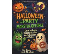 Halloweenparty der Monster-Gefühle: Dein lustiges Tagebuch zum Aufschreiben und Malen | Für Kinder von 6 - 10 Jahren