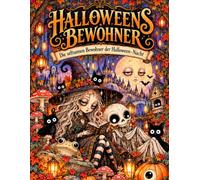 Halloweens Bewohner: Die seltsamen Bewohner der Halloween-Nacht