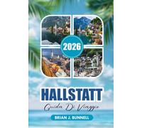 HALLSTATT GUIDA DI VIAGGIO 2026: Scopri le principali attrazioni di Hallstatt, le avventure alpine, le viste sul lago, i consigli di viaggio economici e i piani di vacanza perfetti di Hallstatt