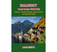 HALLSTATT TRAVEL GUIDE 2025-2026: Discover Timeless Beauty, Alpine Charm, and Lakeside Magic (Green Footprints: A Conscious Traveler’s Guide to Sustainable Adventures)