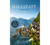 Hallstatt Travel Guide 2026-2027: Plan the Perfect Day Trip from Salzburg or Vienna with Local Insights, Walking Routes, and Practical Tips