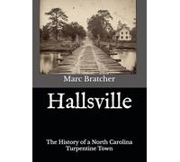 Hallsville: The History of a North Carolina Turpentine Town