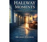Hallway Moments: Trusting God in the Space Between