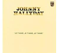 Hallyday, Johnny - Je T'aime, Je T'aime, Je