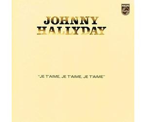 Hallyday, Johnny - Je T'aime, Je T'aime, Je