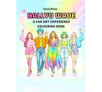 Hallyu Wave: A Fan Art Experience: An Aesthetic Colouring Book featuring Idol Portraits, Chibi Style Illustrations, and Iconic Fashion for All Fans (Coco Poco: The Ultimate Fan Art Colouring Books)