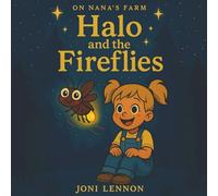 Halo and the Fireflies (On Nana's Farm)