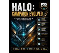 Halo: Campaign Evolved - An Independent Strategy & Walkthrough Guide (PS5 Edition): Mastering Operation METEORITE, Modern Sandbox Combat, Campaign Secrets, and Platinum Completion