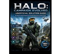 HALO: CAMPAIGN EVOLVED UNOFFICIAL SOLUTION GUIDE: The Ultimate Tactical Companion and Campaign Masterclass for Modern Players