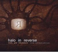 Halo In Reverse - Trials And Tribulations + Interpretations Of Tribulations (Limited)