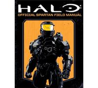 Halo: Official Spartan Field Manual