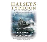 Halsey's Typhoon: The True Story of a Fighting Admiral, an Epic Storm, and an Untold Rescue