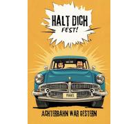 Halt dich fest! - Achterbahn war gestern: Das ultimative Beifahrer Gästebuch zum Ausfüllen | Ideales Geschenk zum bestandenen Führerschein | Perfekt für den 18. Geburtstag